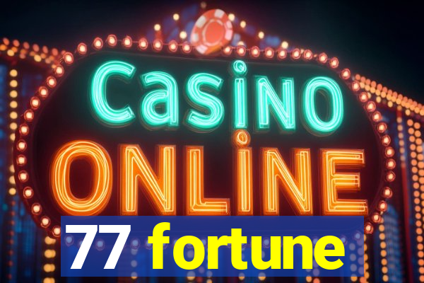 77 fortune